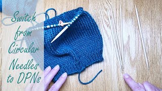 Switch from Knitting on Circular Needles to Double Point Needles (DPNs) in the Round  Hat Decreases