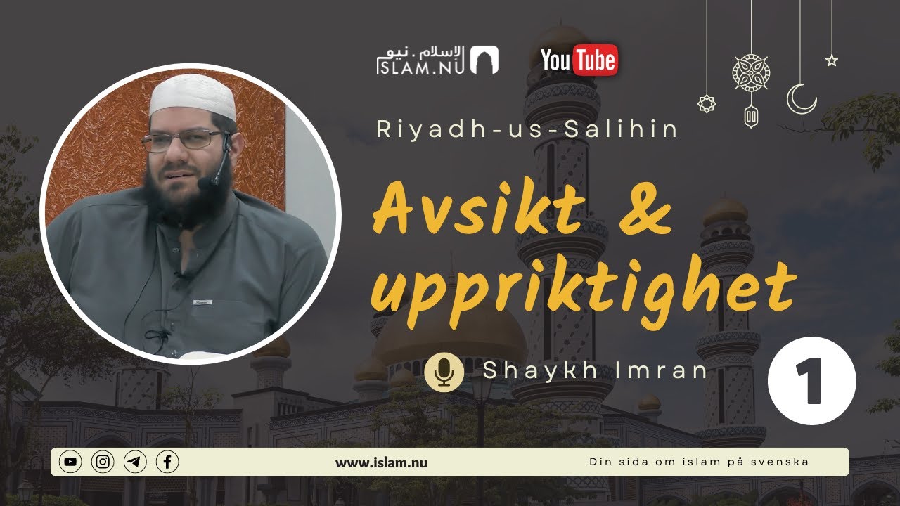 Riyadh us-Salihin - #1 Avsikt & uppriktighet | Shaykh Imran