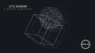 Uto Karem - A Dream Sequence (Original Mix)