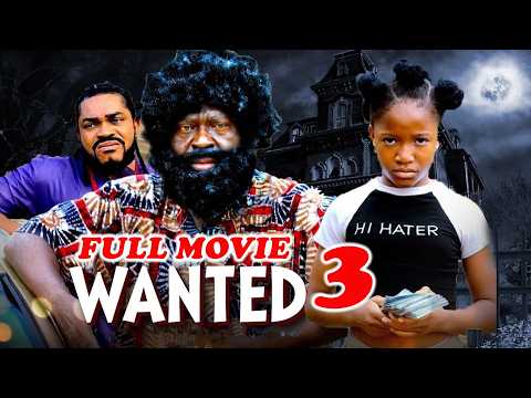 WANTED 3 (NEW FULL MOVIE)-KANAYO O KANAYO, MALEEK MILTON, CHIMAMANDA LATEST TRENDING MOVIE 2026 CTM