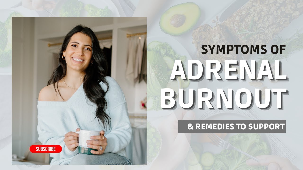 Symptoms Of Adrenal Burnout & How To Support Them YouTube