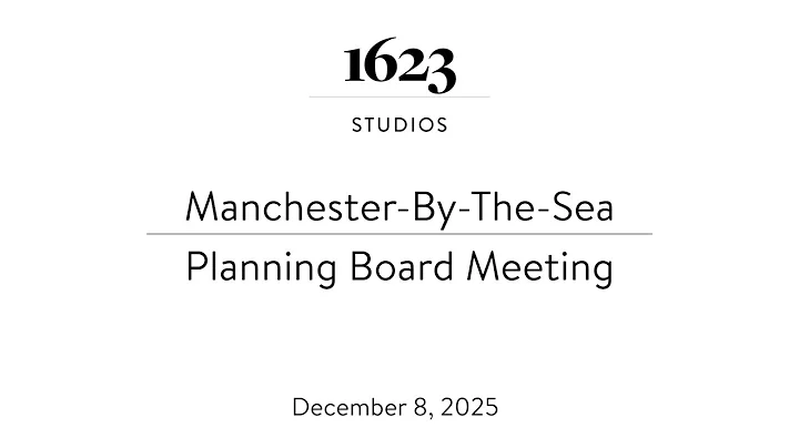 Manchester-By-The-Sea Planning Board Meeting | December 8, 2025