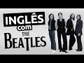 Inglês com THE BEATLES - AND I LOVE HER