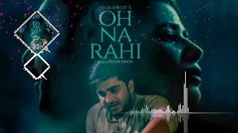 Oh na rhi DJ song new 2019 remix