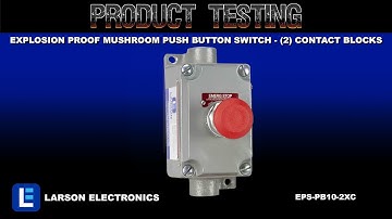 Explosion Proof Mushroom Push Button Switch - (2) Contact Blocks - Class I and II, Division 1 and 2