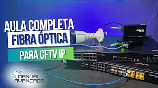 Fibra Óptica para CFTV IP | AULA COMPLETA
