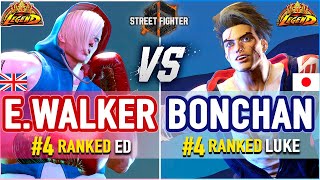 SF6 🔥 Ending Walker (#4 Ranked Ed) vs Bonchan (#4 Ranked Luke) 🔥 SF6 High Level Gameplay