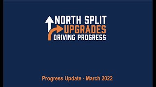 North Split March 2022 Progress Update