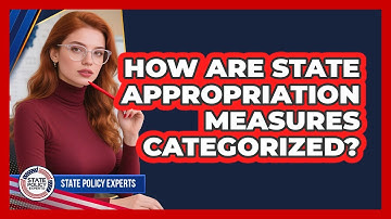 How Are State Appropriation Measures Categorized?