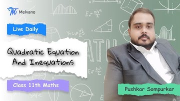 Melvano Live Class | Quadratic equations and Inequations Lecture-3 | JEE Main | JEE Advanced | IIT