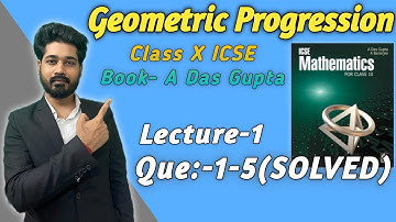 Geometric progression ||Class10 icse ||Que 1 to 5 #icse #dasgupta #icseclass10#geometricprogression