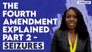 The Fourth Amendment Explained Part 2 - Seizures