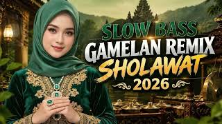 SLOW BASS GAMELAN REMIX SHOLAWAT 2026 🔥Deep Bass Javanese Islamic Music _ Relaxing & Peaceful
