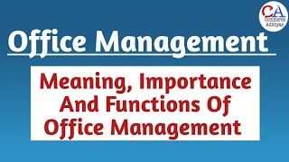 Office Management | Importance Of Office Management | Importance Of Office | Function Of Office