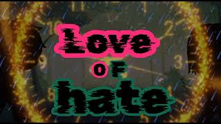 Love Of Hate V2
