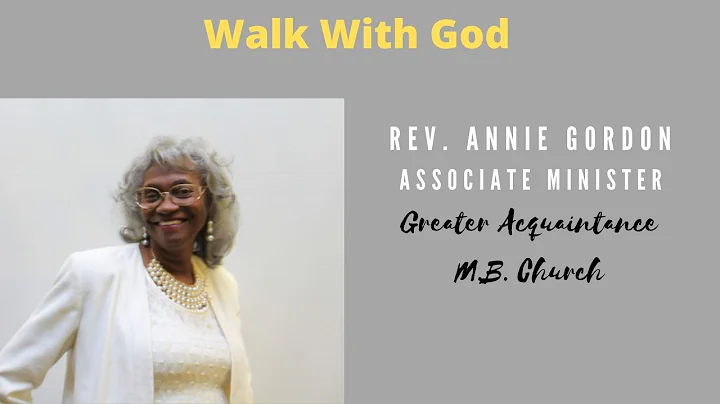 Walk With God. Rev. Annie Gordon.