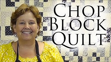 The Chopped Block Quilt: Easy Quilting with Charm Packs and Jelly Rolls!