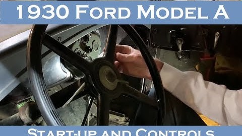 1930 Ford Model A Starting Procedure and Controls