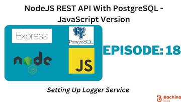 NodeJS REST API With PostgreSQL - JavaScript  EP18 - Setting up Logger Service | Bachina Labs EP88