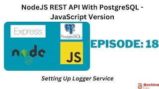 NodeJS REST API With PostgreSQL - JavaScript  EP18 - Setting up Logger Service | Bachina Labs EP88