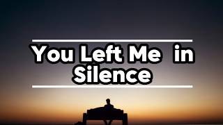 You Left Me In Silence - lyrics New Sad song 2026 🥹🥹🥹