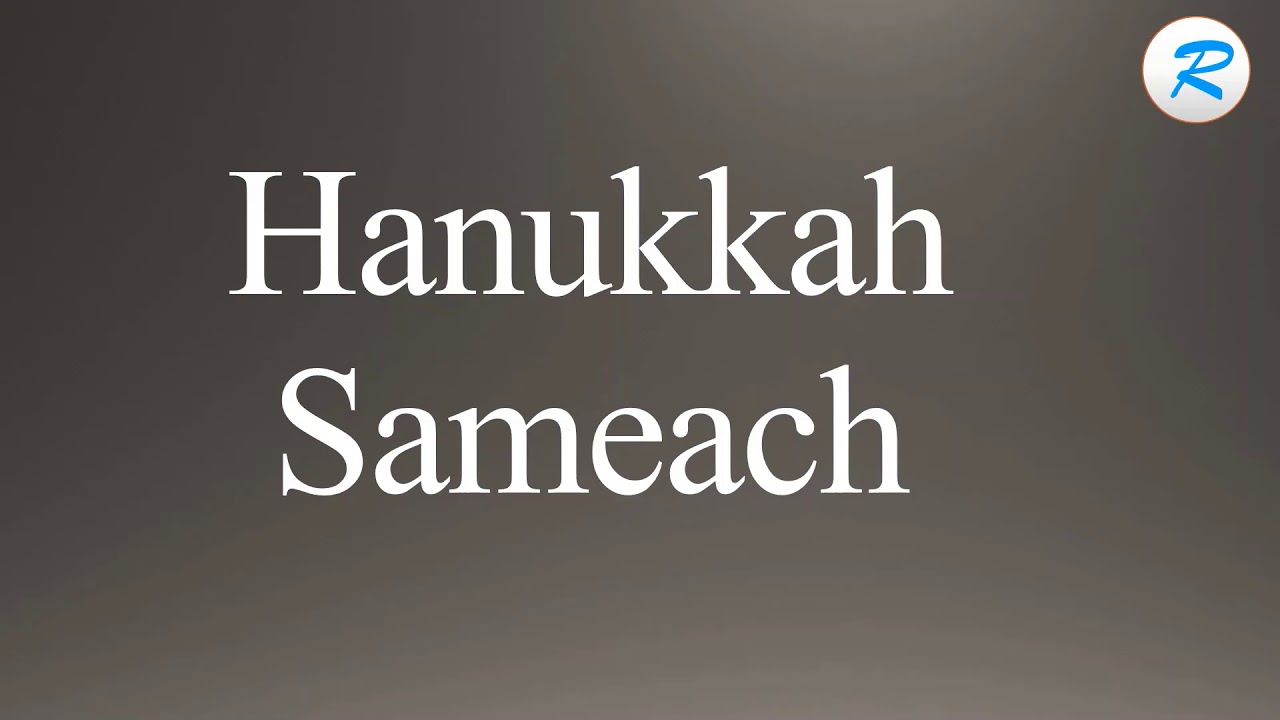 how-to-pronounce-hanukkah-sameach-youtube