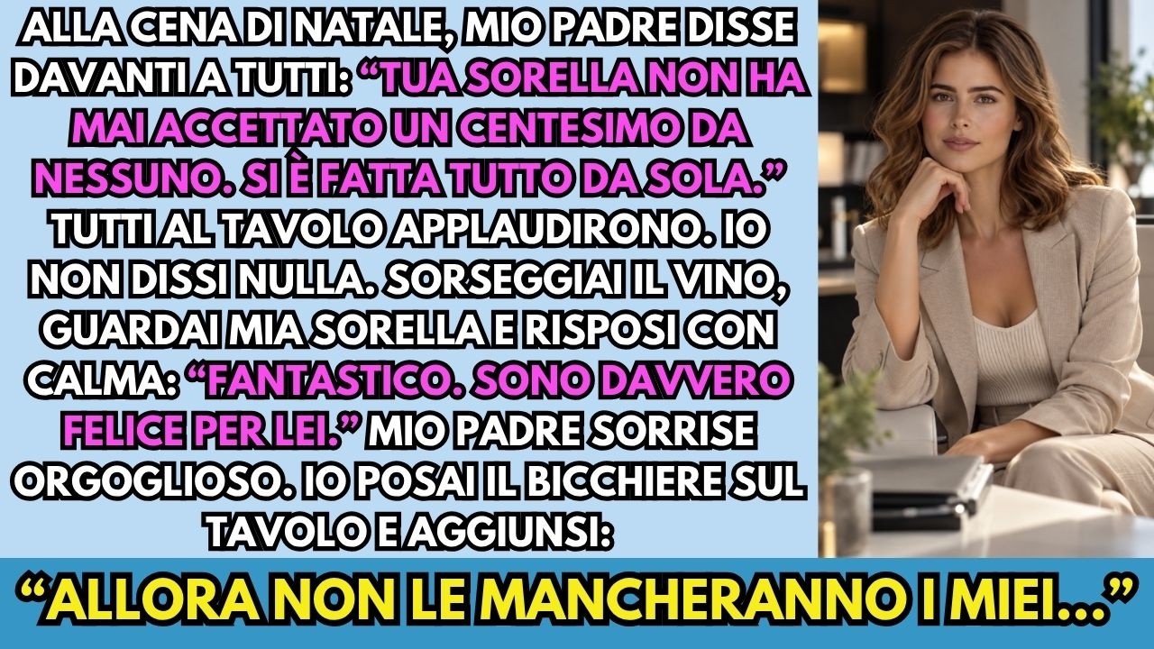 Era tutto perfetto, quel giorno di Natale: camino acceso, tavola riordinata e mia sorella seduta in trono come sempre. «Un brindisi a Elisa, non ha mai chiesto un soldo a nessuno, nostro...