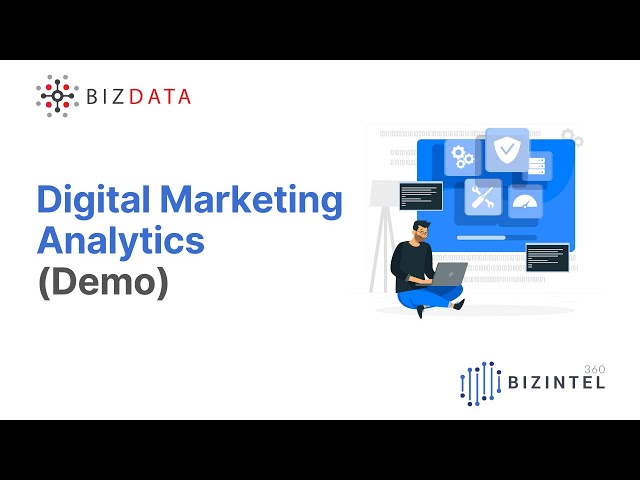 Bizintel360 Digital Marketing Analytics (Demo) - Bizdata Inc.