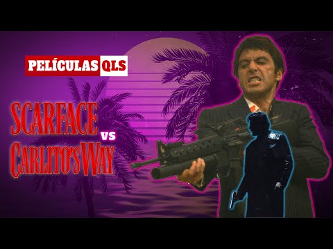 Peliculas QLS - Scarface VS Carlito's Way
