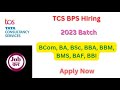 TCS BPS Hiring For 2023 Batch | BCom, BA, BSc, BBA, BBM, BMS, BAF, BBI | Apply Now Great Opportunity