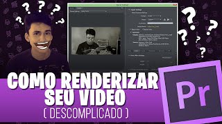 Como RENDERIZAR seu VÍDEO  | Tutorial  Premiere Pro