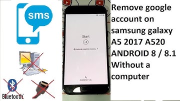 remove google account on samsung galaxy a5 2017 a520 android 8 to 8.1 Without a computer