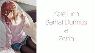 Your Love X Hislerim [Remix] - Kate Linn, Serhat Durmus & Zerrin