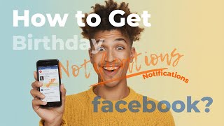 How to Get Birthday Notifications on Facebook?