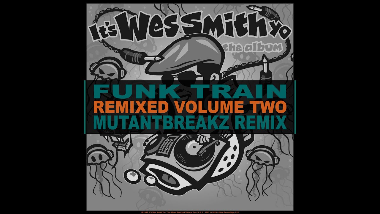 Guarda Funk Train (MutantBreakz Remix) by Wes Smith su YouTube Guarda Funk Train (MutantBreakz Remix) by Wes Smith su YouTube