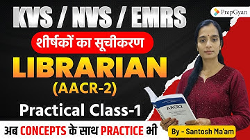 KVS/NVS/EMRS Librarian (AACR-2) Practical | शीर्षकों का सूचीकरण | Library Science Important Concepts