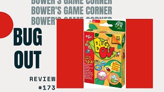 Bower's Game Corner #173: Bug Out Review