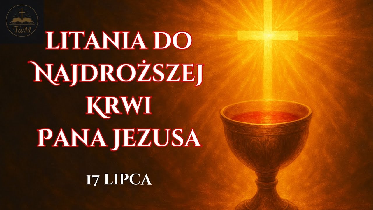 Litania do Najdroższej Krwi Pana Jezusa - 17 lipca - YouTube