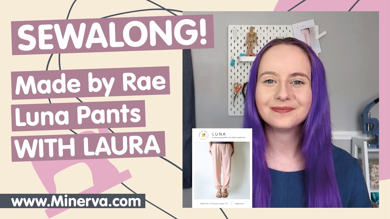 Minerva Sew-Along - Made by Rae’s Luna Pants