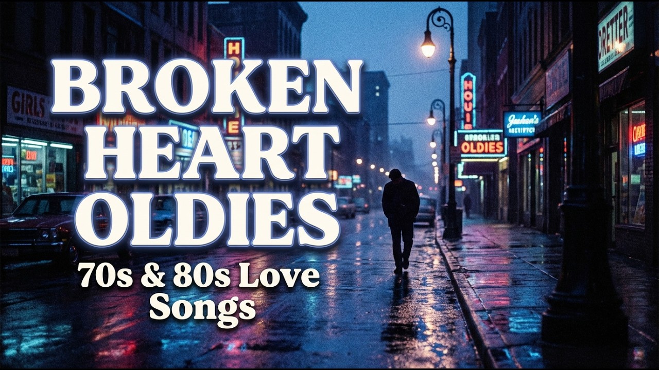 Broken Heart Oldies – 70s & 80s Soft Rock Love Songs for Lonely Nights ...