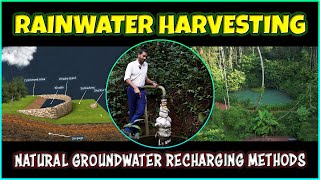 Rainwater Harvesting & Beyond: Exploring Various Natural Groundwater Recharging Methods