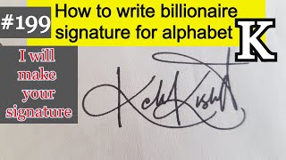 K signature  | How to write Billionaire signature for (Alphabet K) K signature styles #199