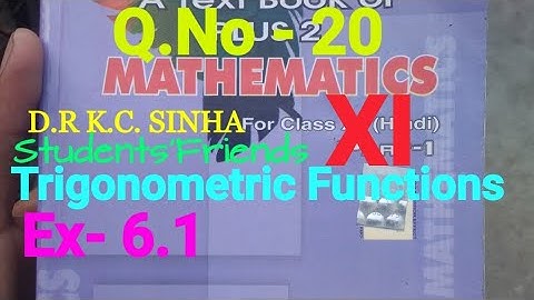 Bihar Board Math XI K.C Sinha Ex- 6.1 Q.No - 20 Trigonometric Functions Ka Solution.