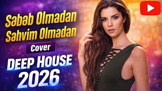 Səbəb Olmadan Səhvim Olmadan - Cover 2026 Deep House