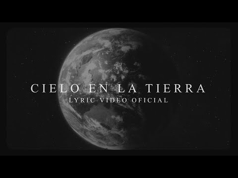 Un Corazón - Cielo En La Tierra (Lyric Video Oficial)