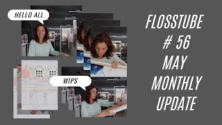 Flosstube #56 - May Monthly Update