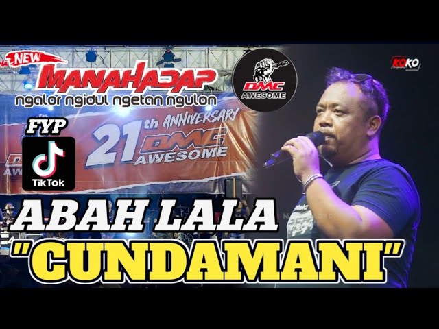 CUNDAMANI Versi ABAH LALA | NEW MANAHADAP | ANNIVERSARY DMC 21th 2023 (Official live music) class=