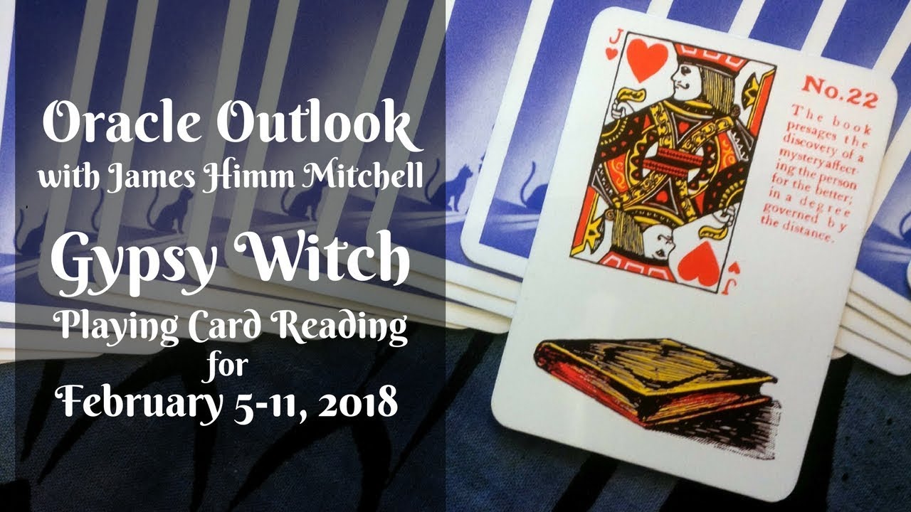 Oracle Outlook: Gypsy Witch Playing Card Reading for February 5-11, 2018