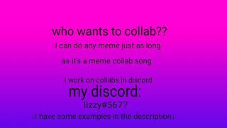 who wanna collab :3