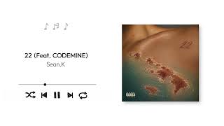 Sean.K - 22 (Feat. CODEMINE) (Official Audio)